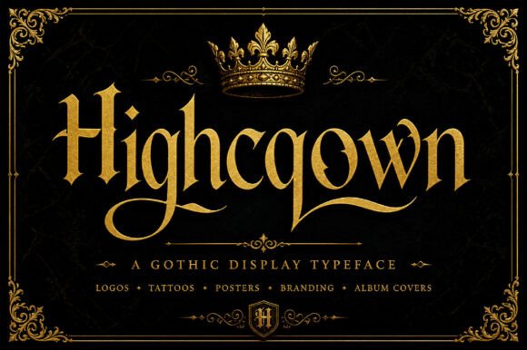 Highcrown: A Gothic Display Font That Anchors Meaning With Grace
