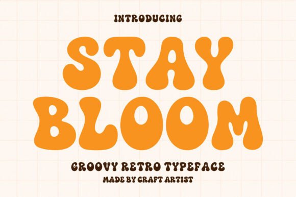 Stay Bloom: A Retro Display Font That Feels Like Sunlight on Paper